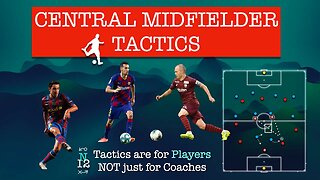 Individual + Group Tactics: The Central Midfielder