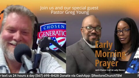 Early morning prayer with Pastor Carl & Lady Devon Mitchell and guest hot Pastor Greg Young