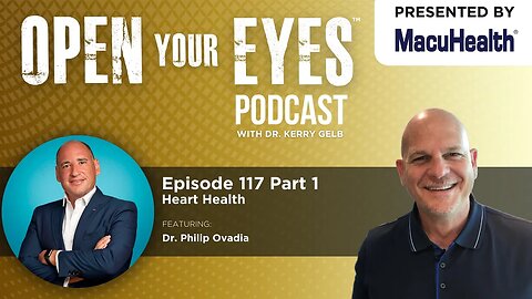 Ep 117 Part 1 - "Heart Health" Dr. Philip Ovadia