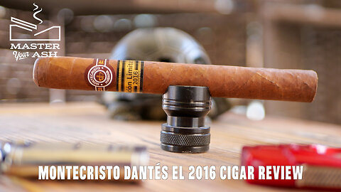Montecristo Dantés EL 2016 Cigar Review