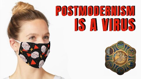 Postmodernism is a Virus