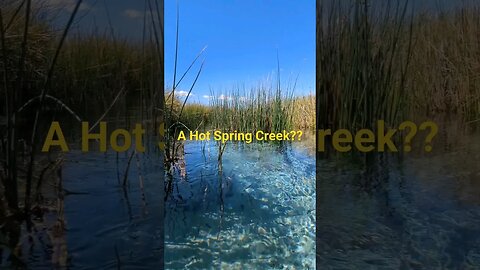 A WARM HOT SPRING CREEK WAITING FOR YOU