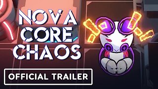 Nova Core Chaos - Official Release Trailer