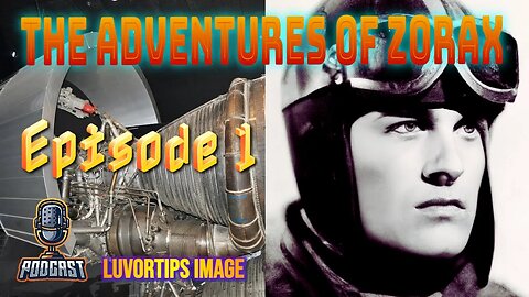The Adventures of Zorax - Episode 1 - Podcast