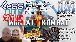 Less Than Serious 68 The $700 Burger, Fast X Overhyped? Gaming News