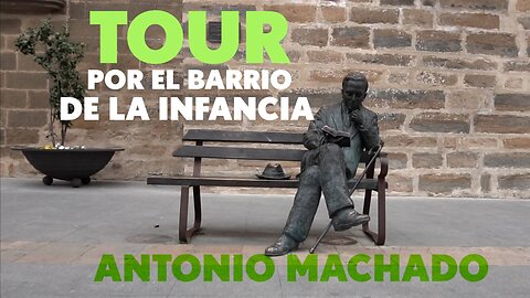 Tour por el barrio de la infancia: Antonio Machado