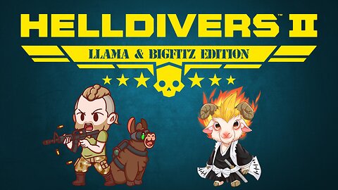 PARTNERED CREATOR | Helldivers 2: Llama & BigFitz Edition