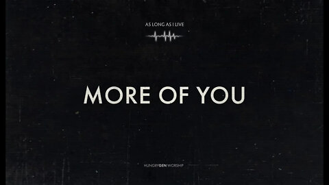 More of You | HungryGen Worship