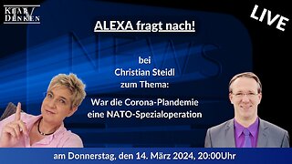 Live | Alexa fragt nach! bei Christian Steidl - War die Corona-Plandemie eine NATO-Spezialoperation?