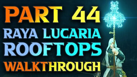 Raya Lucaria Academy Rooftops Walkthrough - Elden Ring Astrologer Build Guide Part 44