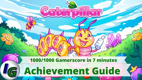Caterpillar Achievement Guide on Xbox & Windows 10 (1,000/1,000 in under 7 minutes)