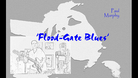 Paul Murphy - 'Flood-Gate Blues' - Take 3