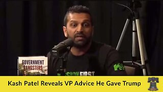 Kash Patel Reveals VP Advice He Gave Trump