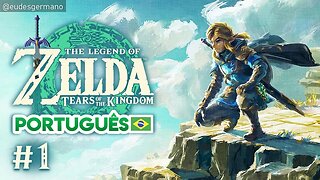 The Legend of Zelda Tears of the Kingdom - #1 Gameplay do Início, em Português (Português PTBR)