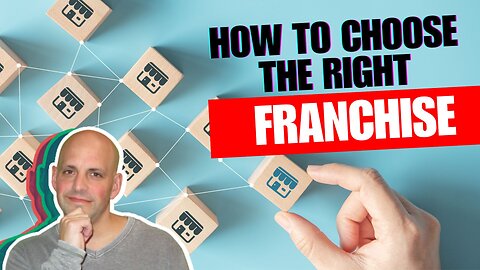 How to Choose the Right Franchise
