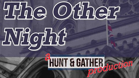 The Other Night - Episode 1 - A" Heads-Up and a Large Dinner"