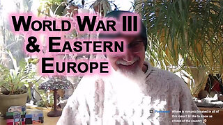 World War III & Eastern Europe: Ukraine, Russia, Romania, Poland, Neocons Psychopaths & WW3