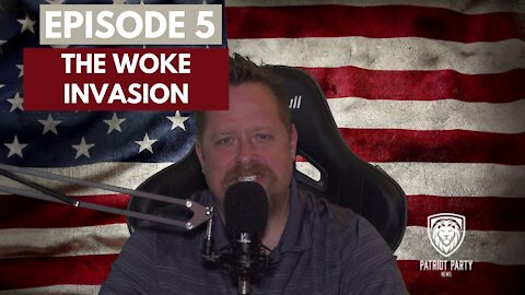 Episode 5: The Woke Invasion