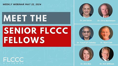 Meet New FLCCC Senior Fellows: FLCCC Weekly Update (May 22, 2024)