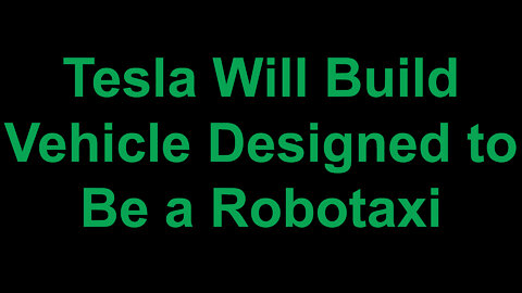 Tesla to Build Vehicle Designed to Be a Robotaxi