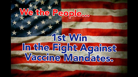 Big Win in the fight against Vaccine Mandates.