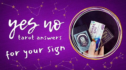Follow Your Sign Yes or No Tarot Answers Quick Pick a Card Reading