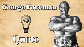 Fear Holds Us Back: Foreman's Words of Wisdom