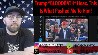 The Trump "Bloodbath Hoax" Is An Example Of WHY I SUPPORT TRUMP!