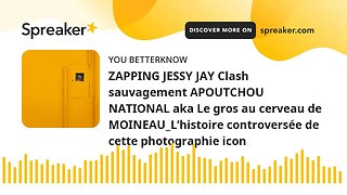 ZAPPING JESSY JAY Clash sauvagement APOUTCHOU NATIONAL aka Le gros au cerveau de MOINEAU_L’histoire