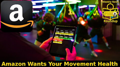 Amazon Wants Your Movement Health | Weekly News Roundup