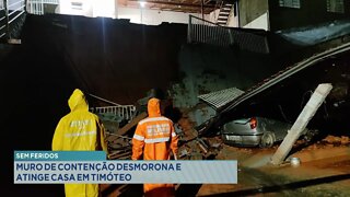 Sem Feridos: Muro de Contenção desmorona e atinge Casa em Timóteo.
