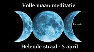 Volle maan meditatie - Helende straal