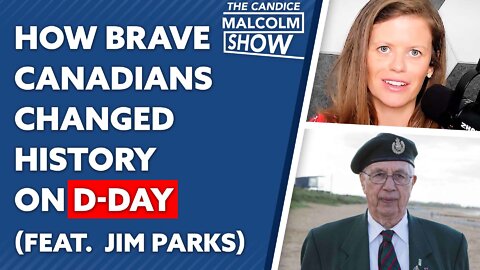 How brave Canadians changed history on D-Day (ft. D-Day veteran Jim Parks)