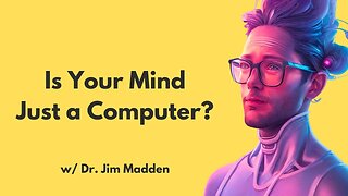 Evaluating the Computational Theory of Mind w/ Dr. Jim Madden