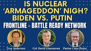 Is Nuclear ‘Armageddon’ Nigh? Biden vs Putin | Battle Ready Network (Episode #13)