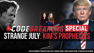 Codebreakers Special "Strange July": Kim's Prophecies