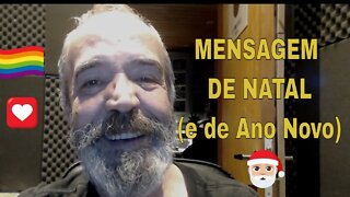 VELHOS E NOVOS NATAIS - Mensagem de Natal