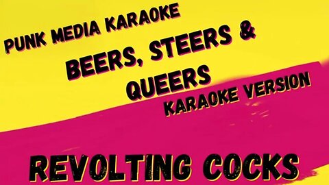 REVOLTING COCKS ✴ BEERS, STEERS & QUEERS ✴ KARAOKE INSTRUMENTAL ✴ PMK