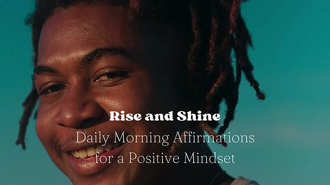 Rise and Shine Daily Morning Affirmations for a Positive Mindset #discipline #morningaffirmation