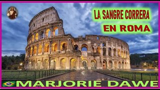 LA SANGRE CORRERA EN ROMA - MENSAJE DE JESUCRISTO REY A MARJORIE DAWE