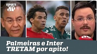 Palmeiras e Inter TRETAM por apito! Quem é favorecido?