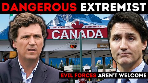 Canada Wants to Ban Tucker Carlson