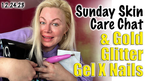 Sunday Skin care Chat and Gold Glitter Nails | DIY Sales| Christmas and more