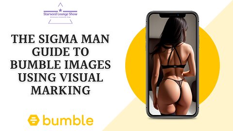 The Sigma Man Guide to Bumble Images Using Visual Art & NLP Secrets