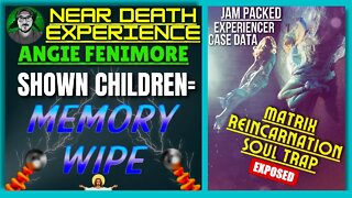 NDE Angie MEMORY WIPED, Hell Like, Jesus, & Children Rolled Out | Matrix Reincarnation Soul Trap