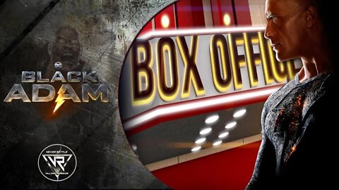 BLACK ADAM Box Office | Just Not Enough...?