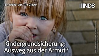 Kindergrundsicherung: Ausweg aus der Armut? | Tilo Gräser | NDS-Podcast