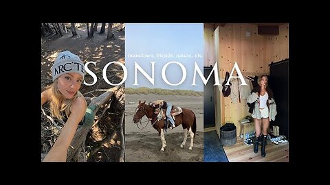 VLOG | Sonoma | hometown, nature, horses, friends