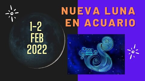 Luna Nueva en Acuario// Preparado para el cambio de paradigma?