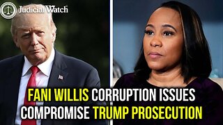 Fani Willis Corruption Issues COMPROMISE Trump Prosecution